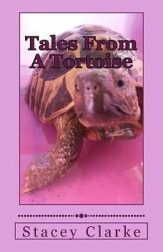 portada Tales From A Tortoise: A collection of stories, quotes and more