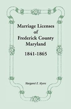 portada marriage licenses of frederick county, maryland: 1841-1865 (en Inglés)