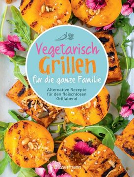 portada Vegetarisch Grillen für die Ganze Familie (in German)