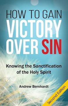 portada How To Gain Victory Over Sin: Knowing the Sanctification of the Holy Spirit
