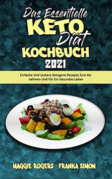 portada Das Essentielle Keto-Diät-Kochbuch 2021: Einfache und Leckere Ketogene Rezepte zum Abnehmen und für ein Gesundes Leben (The Essential Keto Diet Cookbook 2021) (German Version) (en Alemán)
