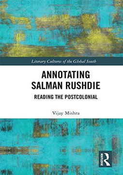 portada Annotating Salman Rushdie: Reading the Postcolonial (Literary Cultures of the Global South) (en Inglés)