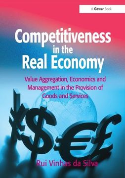 portada Competitiveness in the Real Economy: Value Aggregation, Economics and Management in the Provision of Goods and Services. Rui Vinhas Da Silva (in English)