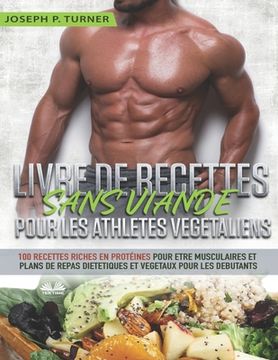 portada Livre De Recettes Sans Viande Pour Les Athlètes Végétaliens (en Francés)