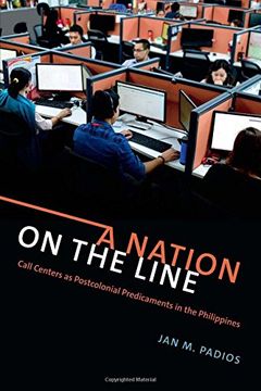 portada A Nation on the Line: Call Centers as Postcolonial Predicaments in the Philippines