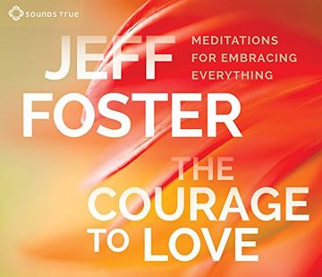 portada The Courage to Love: Meditations for Embracing Everything