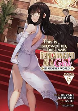 portada This Is Screwed Up, But I Was Reincarnated as a Girl in Another World! (Manga) Vol. 6 (en Inglés)
