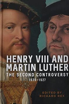 portada Henry Viii and Martin Luther: The Second Controversy, 1525-1527 