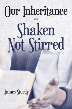 portada Our Inheritance - Shaken Not Stirred