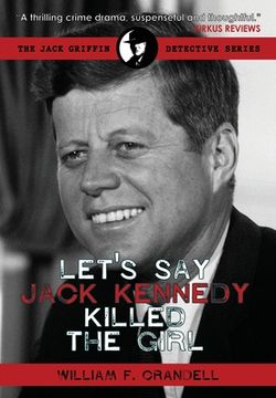 portada Let's Say Jack Kennedy Killed the Girl