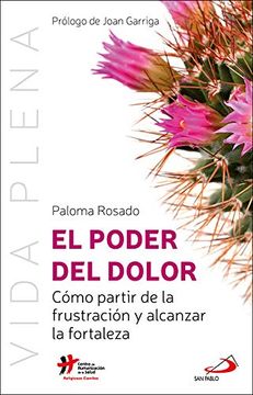 portada El Poder del Dolor: Como Partir de la Frustracion y Alcanzar la Fortaleza (in Spanish)