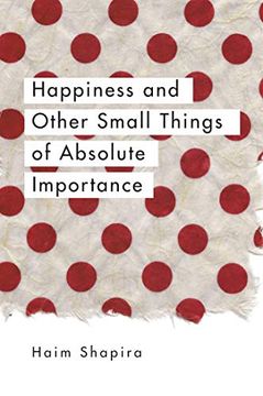 portada Happiness and Other Small Things of Absolute Importance (in English)