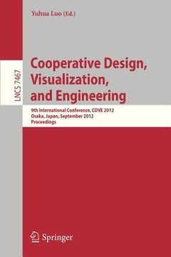 portada cooperative design, visualization, and engineering: 9th international conference, cdve 2012, osaka, japan, september 2-5, 2012, proceedings