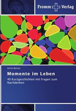 portada Momente im Leben: 40 Kurzgeschichten mit Fragen zum Nachdenken