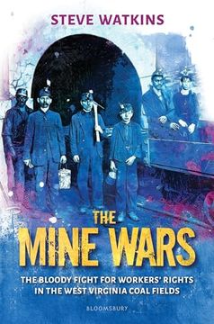 portada The Mine Wars: The Bloody Fight for Workers' Rights in the West Virginia Coal Fields (in English)