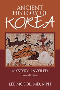 portada Ancient History of Korea: Mystery Unveiled. Second Edition (en Inglés)