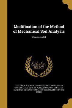 portada Modification of the Method of Mechanical Soil Analysis; Volume no.84 (in English)