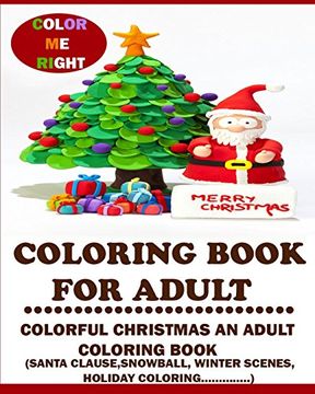 portada Coloring Book For Adult (Color Me Right):: Colorful Christmas An Adult Coloring Book (Santa Clause, Christmas tree, Winter Scene, Christmas holiday……)