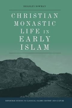 portada Christian Monastic Life in Early Islam (Edinburgh Studies in Classical Islamic History and Culture) (en Inglés)