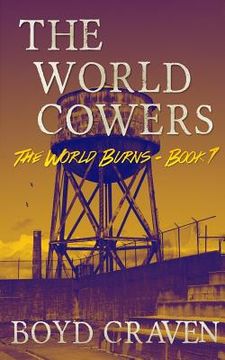 portada The World Cowers: A Post-Apocalyptic Story (en Inglés)