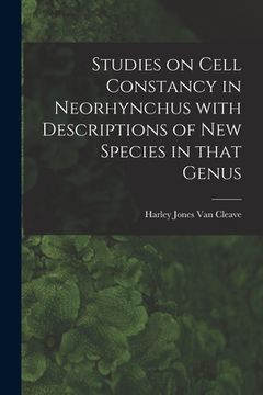 portada Studies on Cell Constancy in Neorhynchus With Descriptions of New Species in That Genus