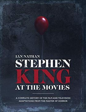 portada Stephen King at the Movies: A Complete History of the Film and Television Adaptations From the Master of Horror (en Inglés)
