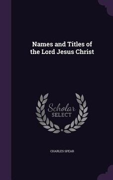 portada Names and Titles of the Lord Jesus Christ (en Inglés)