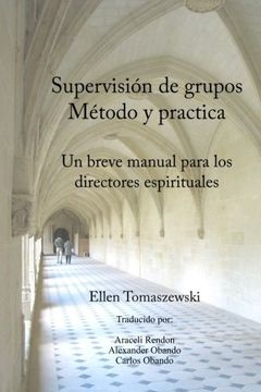 portada Supervision de un Grupo Metodo & Practica: Un Pequeno Manual Para los Directores Espirituales