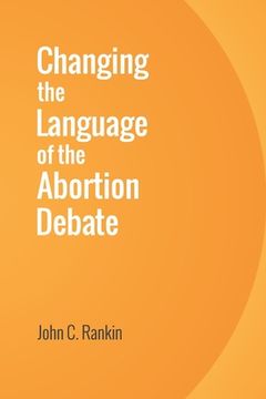 portada Changing the Language of the Abortion Debate (en Inglés)