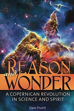 portada Reason and Wonder: A Copernican Revolution in Science and Spirit (in English)