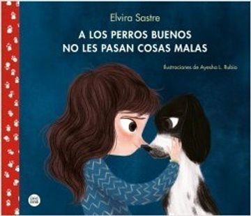 portada A los Perros Buenos no les Pasan Cosas Malas (in Spanish)