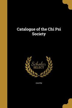 portada Catalogue of the Chi Psi Society (in English)