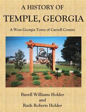 portada A History of Temple, Georgia: A West Georgia Town of Carroll County (en Inglés)