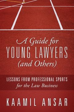 portada A Guide for Young Lawyers (and Others): Lessons from Professional Sports for the Law Business (en Inglés)