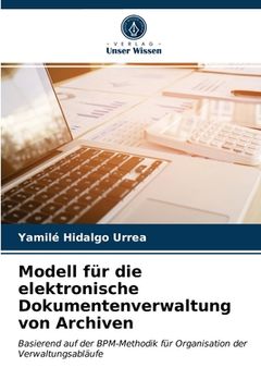 portada Modell für die elektronische Dokumentenverwaltung von Archiven (en Alemán)