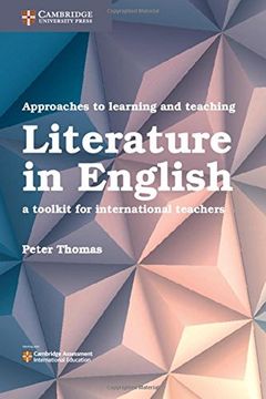 portada Approaches to Learning and Teaching Literature in English: A Toolkit for International Teachers (Cambridge International Examinations) (en Inglés)