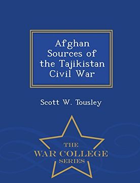 portada Afghan Sources of the Tajikistan Civil War - War College Series