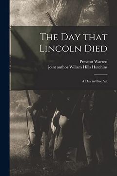 portada The day That Lincoln Died: A Play in one act (in English)