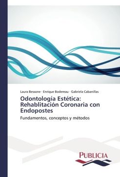 portada Odontologia Estetica: Rehablitacion Coronaria Con Endopostes