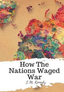 portada How The Nations Waged War (en Inglés)