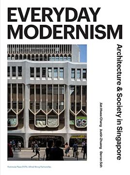portada Everyday Modernism: Architecture and Society in Singapore 