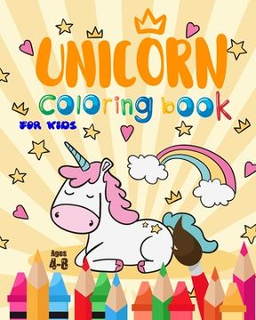 portada Unicorn Coloring Book For Kids Ages 4-8: Adorable Unicorn Coloring Book For Kids, Cute Unicorn Coloring Pages (en Inglés)