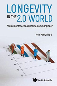 portada Longevity in the 2. 0 World: Would Centenarians Become Commonplace? (en Inglés)