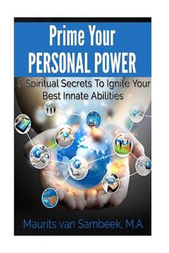 portada Prime Your Personal Power: 3 Spiritual Secrets To Ignite Your Best Innate Abilities (en Inglés)