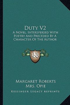 portada duty v2: a novel, interspersed with poetry and preceded by a character of the author (en Inglés)