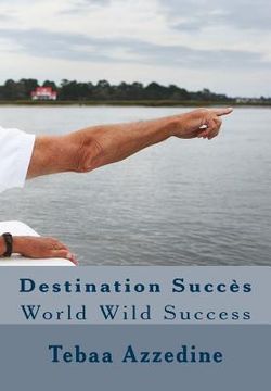 portada Destination Succès: World Wild Success (en Francés)