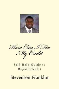 portada How Can I Fix My Credit: Self-Help Guide to Repair Credit