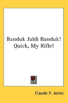 portada banduk jaldi banduk! quick, my rifle! (en Inglés)