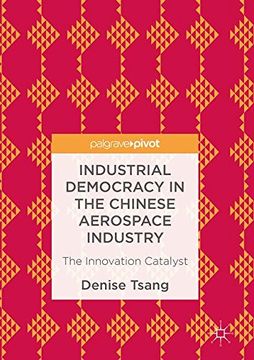 portada Industrial Democracy in the Chinese Aerospace Industry: The Innovation Catalyst