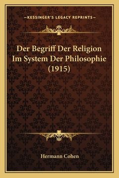 portada Der Begriff Der Religion Im System Der Philosophie (1915) (en Alemán)